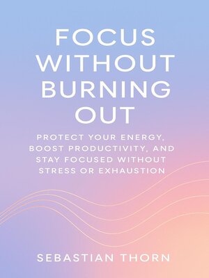 cover image of Focus Without Burning Out